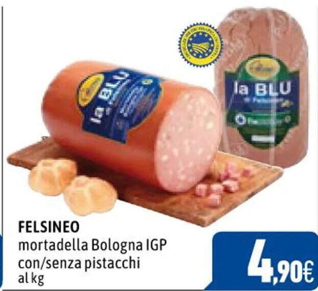 FELSINEO mortadella Bologna IGP con/senza pistacchi al kg offerta di C