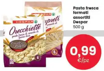 Despar Pasta fresca formati assortiti Despar 500 g offerta