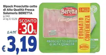 Famila Superstore Beretta Bipack Prosciutto cotto di Alta Qualitá Fresca Salumeria 240 g offerta