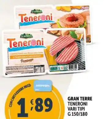 Deco Supermercati GRAN TERRE TENERONI VARI TIPI g 150/180 offerta