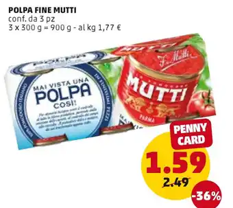 PENNY POLPA FINE MUTTI conf. da 3 pz 3 X 300 G offerta