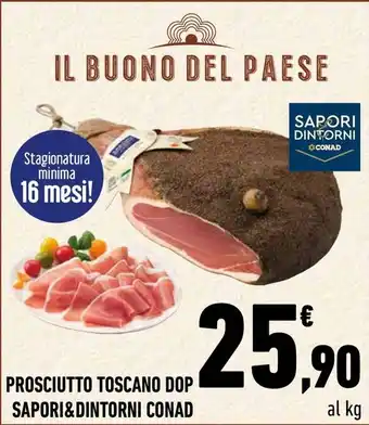 Conad City PROSCIUTTO TOSCANO DOP SAPORI&DINTORNI CONAD offerta