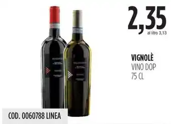 Carico Cash & Carry VIGNOLÈ VINO DOP 75 CL offerta