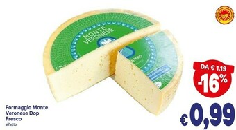 A&O Formaggio monte veronese dop fresco offerta