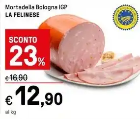 Iper La Grande Mortadella Bologna IGP LA FELINESE offerta