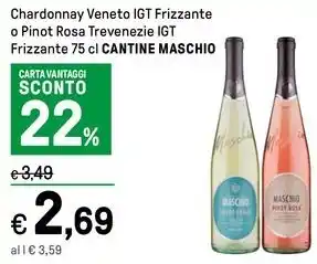 Iper La Grande Chardonnay Veneto IGT Frizzante o Pinot Rosa Trevenezie IGT Frizzante 75 cl CANTINE MASCHIO offerta