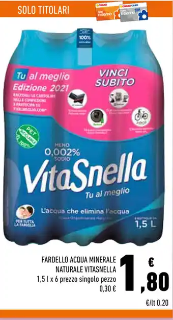Conad Vitasnella Fardello Acqua Minerale Naturale 1,5l x 6 offerta