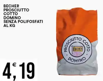 Vantaggio Cash&Carry BECHER PROSCIUTTO COTTO DOMINO SENZA POLIFOSFATI offerta