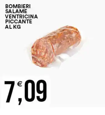 Vantaggio Cash&Carry BOMBIERI SALAME VENTRICINA PICCANTE offerta