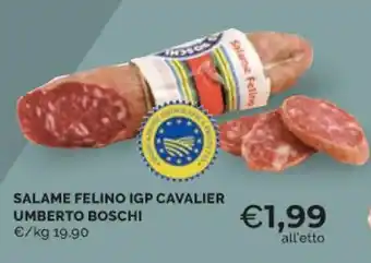 Mercatò SALAME FELINO IGP CAVALIER UMBERTO BOSCHI offerta