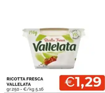 Mercatò RICOTTA FRESCA VALLELATA gr 250 offerta