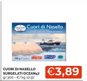 Mercatò CUORI DI NASELLO SURGELATI OCEAN47 gr.300 offerta