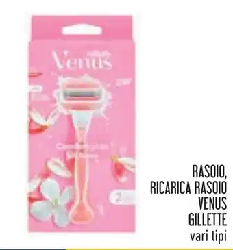 Conad RASOIO, RICARICA RASOIO VENUS GILLETTE vari tipi offerta