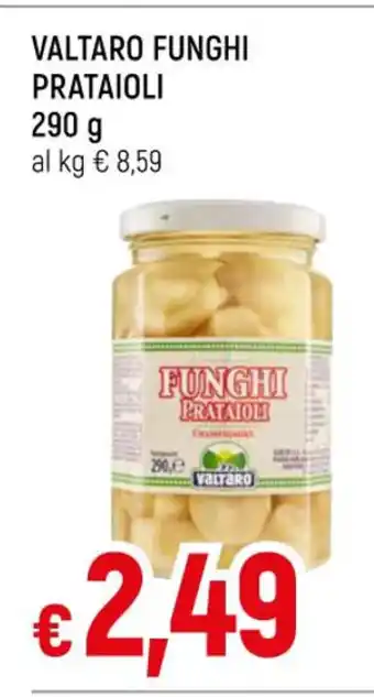 Famila VALTARO FUNGHI PRATAIOLI 290 g offerta