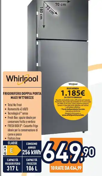 Unieuro Whirlpool FRIGORIFERO DOPPIA PORTA MAXI WT701832X offerta