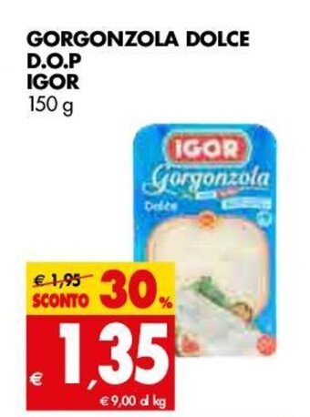 Tigros Igor Gorgonzola Dolce D.O.P. 150g offerta