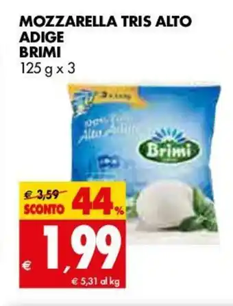 Tigros Brimi Adige Mozzarella Tris Alto 125g x 3 offerta