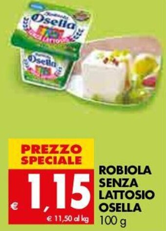 Tigros Osella Robiola senza lattosio 100g offerta