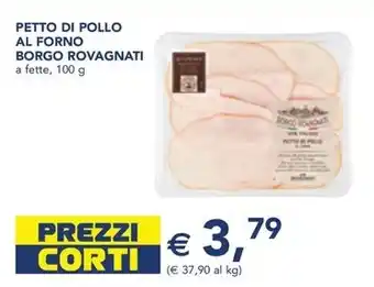 Esselunga PETTO DI POLLO AL FORNO BORGO ROVAGNATI a fette, 100 g offerta