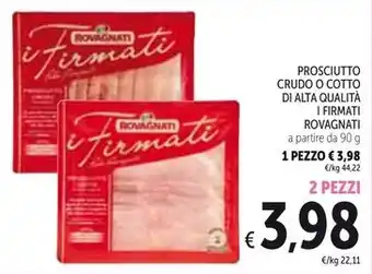 Spazio Conad PROSCIUTTO CRUDO O COTTO DI ALTA QUALITÀ I FIRMATI ROVAGNATI offerta