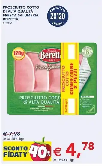 Esselunga PROSCIUTTO COTTO DI ALTA QUALITÀ FRESCA SALUMERIA BERETTA a fette offerta