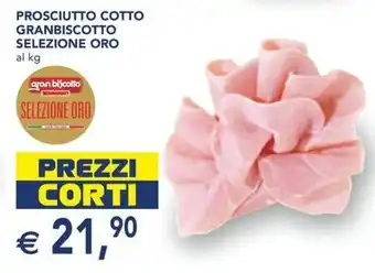 Esselunga PROSCIUTTO COTTO GRANBISCOTTO SELEZIONE ORO offerta