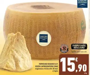 Conad PARMIGIANO REGGIANO D.O.P. RISERVA SAPORI&DINTORNI CONAD stagionatura minima oltre 30 mesi al taglio offerta