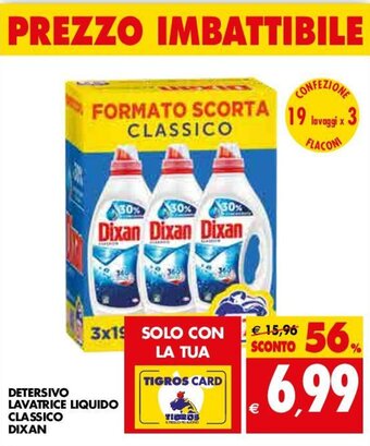 Tigros Dixan Detersivo Lavatrice Liquido Classico 19 lavaggi x 3 offerta