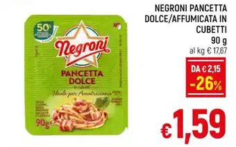 A&O NEGRONI PANCETTA DOLCE/AFFUMICATA IN CUBETTI 90 g offerta