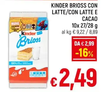 A&O KINDER BRIOSS CON LATTE/CON LATTE E CACAO 10x 27/28 g offerta