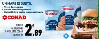 Conad BURGER DI SALMONE/ DI MERLUZZO CONAD a partire da offerta