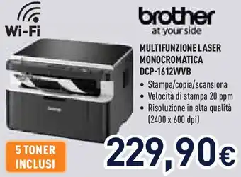 Unieuro brother MULTIFUNZIONE LASER MONOCROMATICA DCP-1612WVB offerta