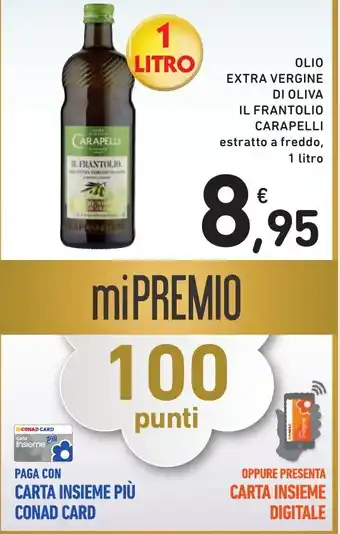 Spazio Conad OLIO EXTRA VERGINE DI OLIVA IL FRANTOLIO CARAPELLI estratto a freddo, 1 litro offerta