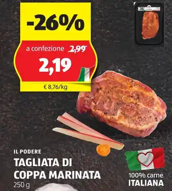 ALDI IL PODERE TAGLIATA DI COPPA MARINATA 250 g offerta