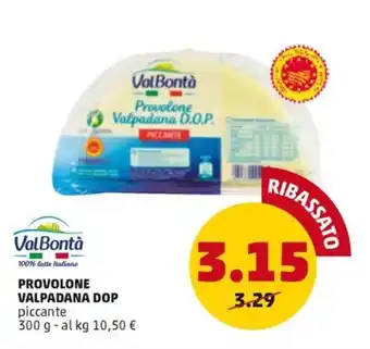 PENNY PROVOLONE VALPADANA DOP piccante 300 g offerta