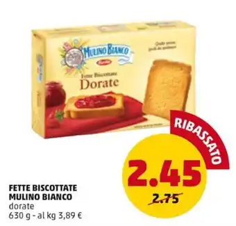 PENNY FETTE BISCOTTATE MULINO BIANCO dorate 630 g offerta