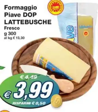 Prix Quality Formaggio Piave DOP LATTEBUSCHE Fresco g 300 offerta