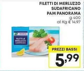 Pam FILETTI DI MERLUZZO SUDAFRICANO PAM PANORAMA g.400 offerta