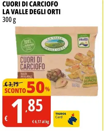Tigros CUORI DI CARCIOFO LA VALLE DEGLI ORTI 300 g offerta