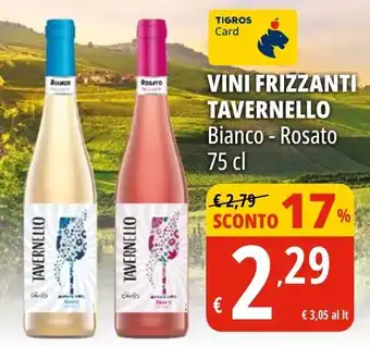 Tigros VINI FRIZZANTI TAVERNELLO Bianco - Rosato 75 cl offerta