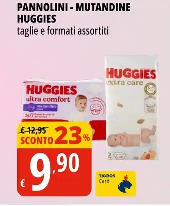 Tigros PANNOLINI - MUTANDINE HUGGIES taglie e formati assortiti offerta