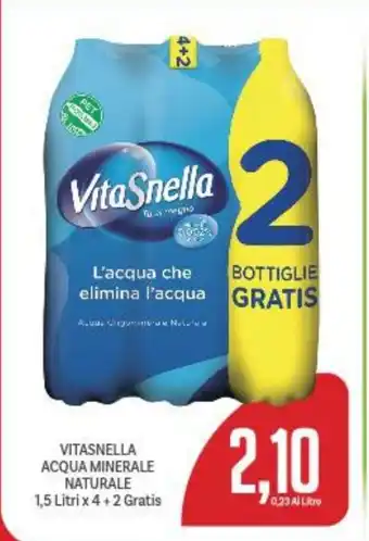 Supermercati Piccolo VITASNELLA ACQUA MINERALE NATURALE 1,5 Litri x 4+2 Gratis offerta