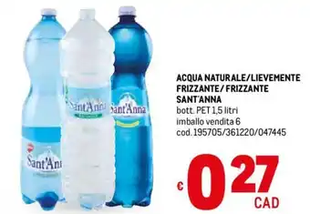 Metro ACQUA NATURALE/LIEVEMENTE FRIZZANTE/FRIZZANTE SANT'ANNA offerta