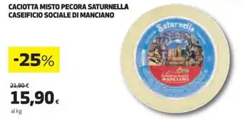 Coop CACIOTTA MISTO PECORA SATURNELLA CASEIFICIO SOCIALE DI MANCIANO offerta