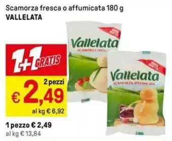 Iper La Grande Scamorza fresca o affumicata 180 g VALLELATA offerta