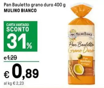 Iper La Grande Pan Bauletto grano duro 400 g MULINO BIANCO offerta