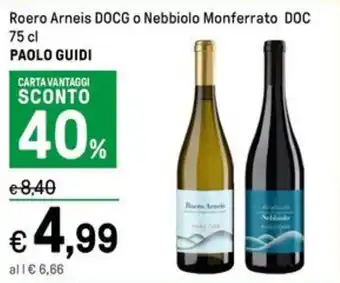 Iper La Grande Roero Arneis DOCG o Nebbiolo Monferrato DOC 75 cl PAOLO GUIDI offerta