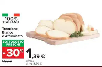 Carrefour Treccione Bianco o Affumicato offerta