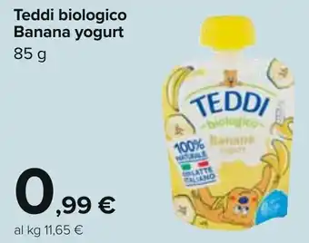 Carrefour Teddi biologico Banana yogurt 85 g offerta