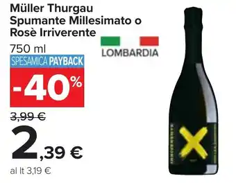 Carrefour Müller Thurgau Spumante Millesimato o Rosè Irriverente 750 ml offerta